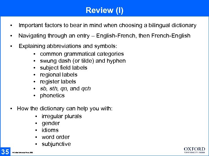 Review (I) • Important factors to bear in mind when choosing a bilingual dictionary