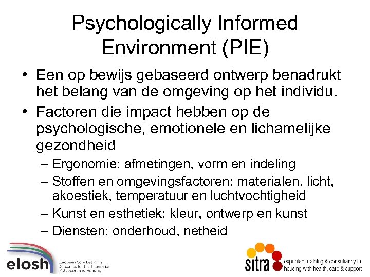 Psychologically Informed Environment (PIE) • Een op bewijs gebaseerd ontwerp benadrukt het belang van