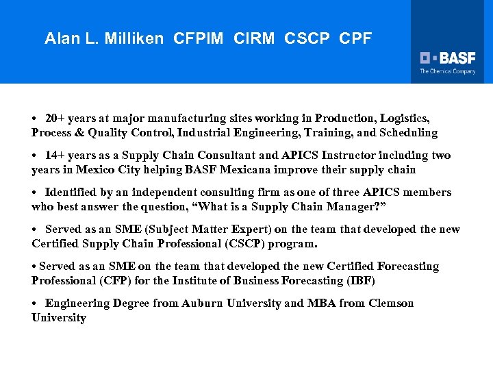 Alan L. Milliken CFPIM CIRM CSCP CPF • 20+ years at major manufacturing sites