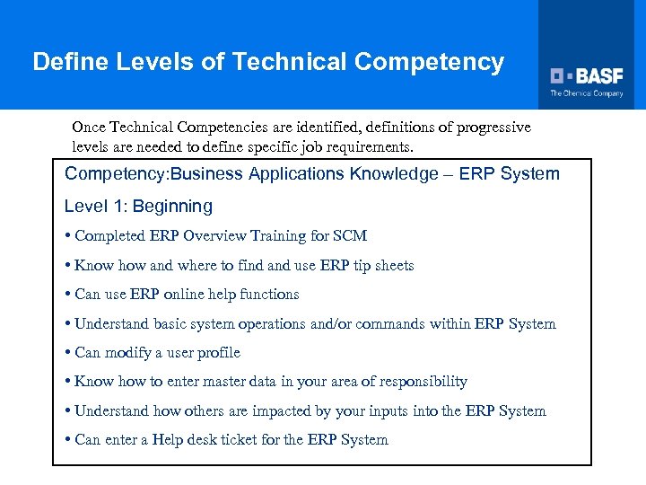 Define Levels of Technical Competency Once Technical Competencies are identified, definitions of progressive levels