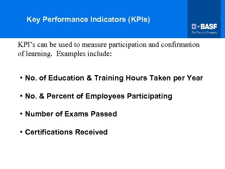 Key Performance Indicators (KPIs) KPI’s can be used to measure participation and confirmation of