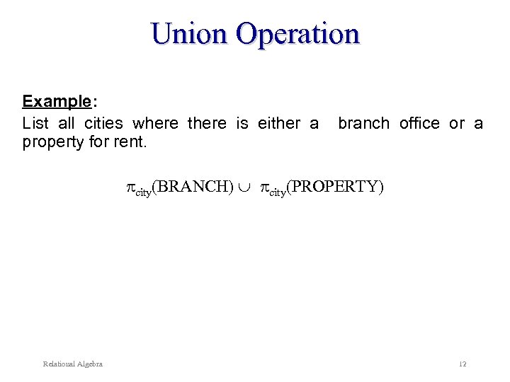 Union Operation Example: List all cities where there is either a property for rent.