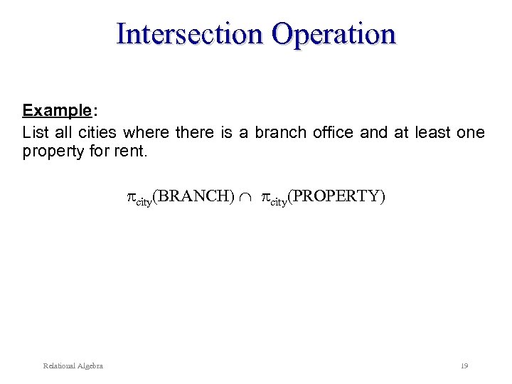 Intersection Operation Example: List all cities where there is a branch office and at