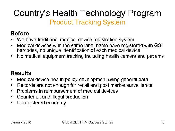 Country's Health Technology Program Product Tracking System Before • We have traditional medical device