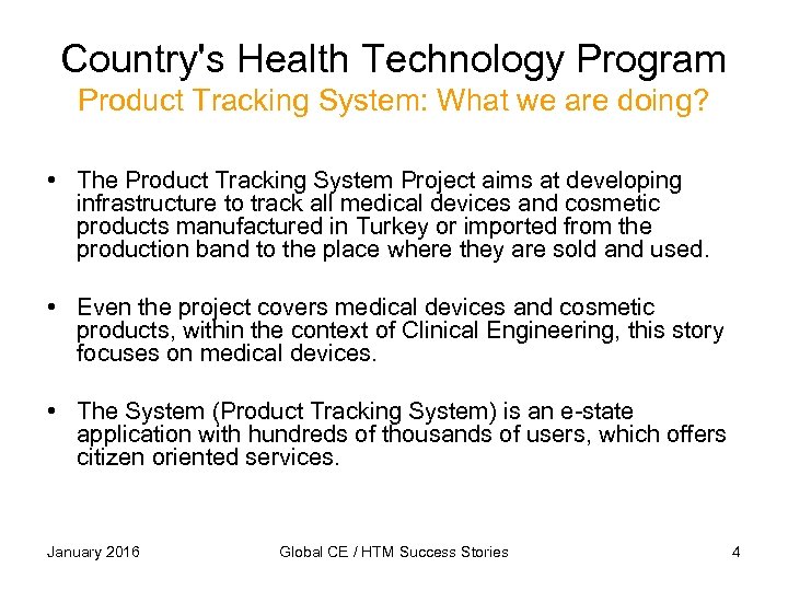 Country's Health Technology Program Product Tracking System: What we are doing? • The Product