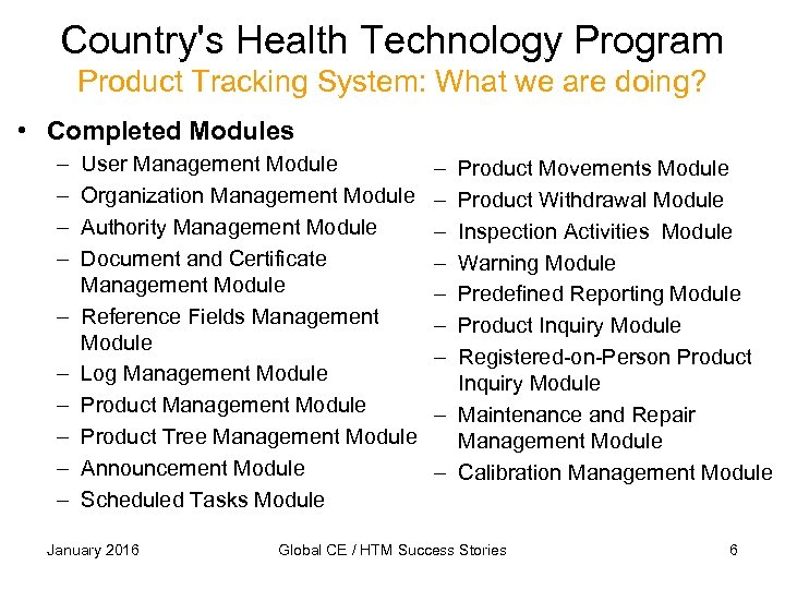 Country's Health Technology Program Product Tracking System: What we are doing? • Completed Modules