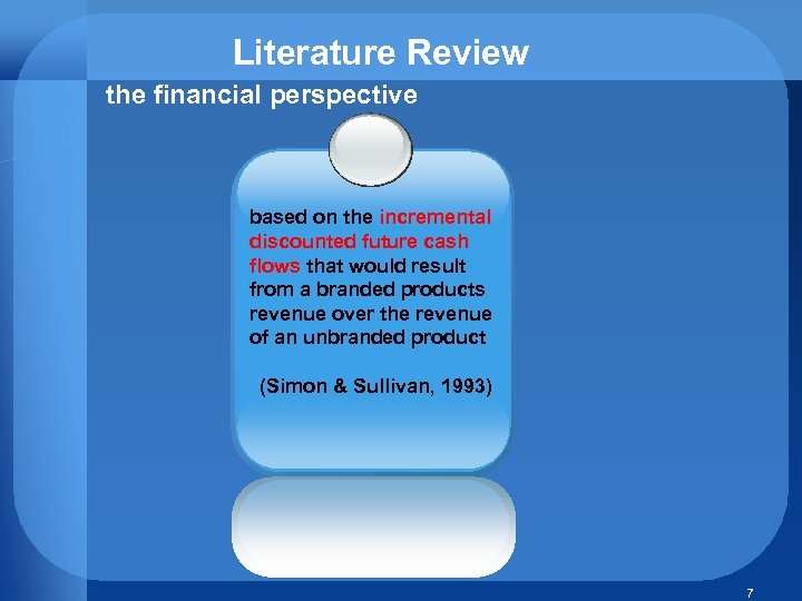 Literature Review the financial perspective based on the incremental discounted future cash flows that