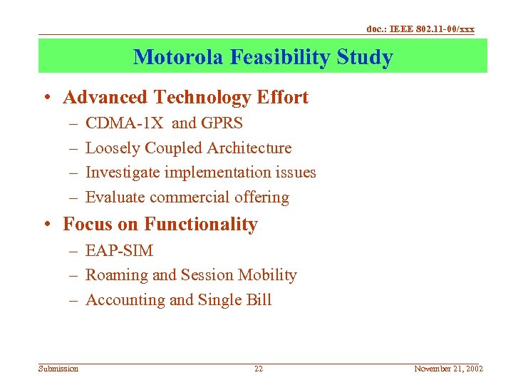 doc. : IEEE 802. 11 -00/xxx Motorola Feasibility Study • Advanced Technology Effort –