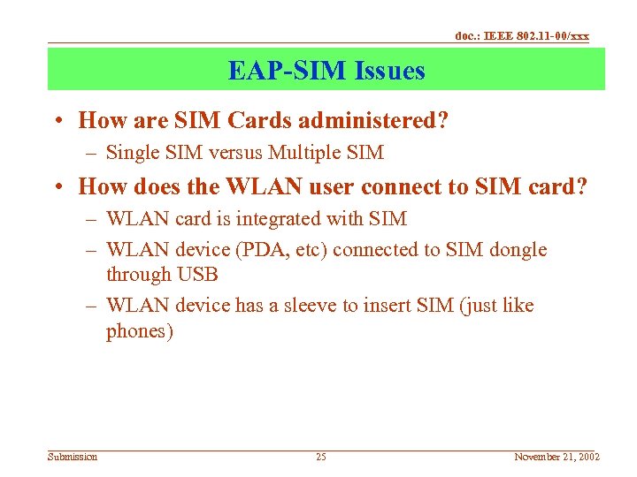 doc. : IEEE 802. 11 -00/xxx EAP-SIM Issues • How are SIM Cards administered?