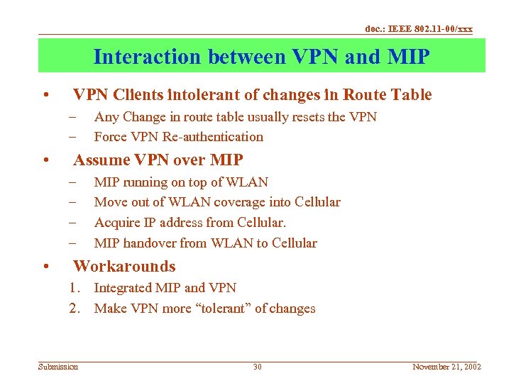 doc. : IEEE 802. 11 -00/xxx Interaction between VPN and MIP • VPN Clients