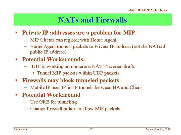 doc. : IEEE 802. 11 -00/xxx NATs and Firewalls • Private IP addresses are