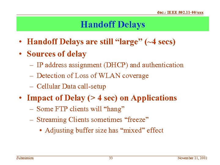 doc. : IEEE 802. 11 -00/xxx Handoff Delays • Handoff Delays are still “large”