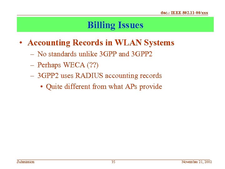 doc. : IEEE 802. 11 -00/xxx Billing Issues • Accounting Records in WLAN Systems