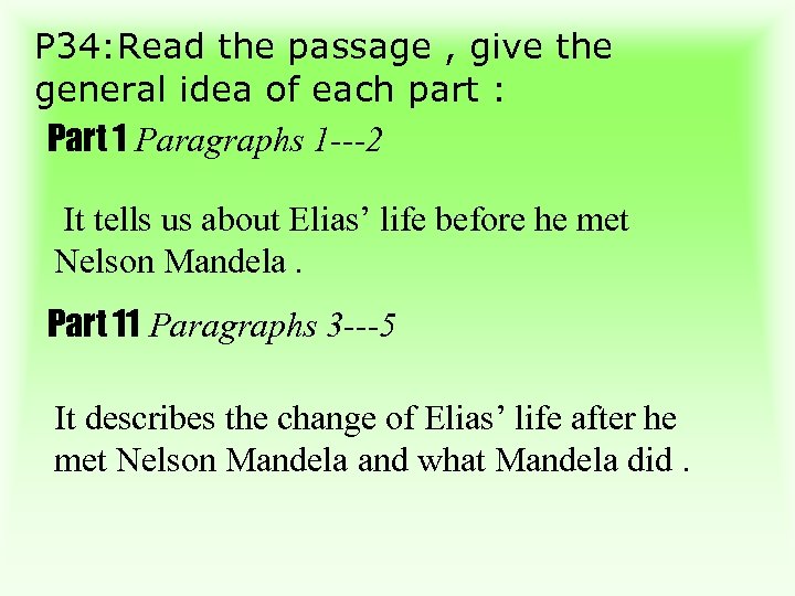 P 34: Read the passage , give the general idea of each part :