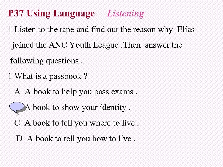 P 37 Using Language Listening 1 Listen to the tape and find out the