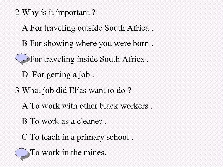 2 Why is it important ? A For traveling outside South Africa. B For