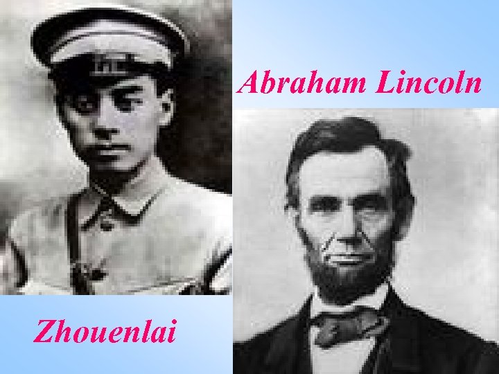 Abraham Lincoln Zhouenlai 