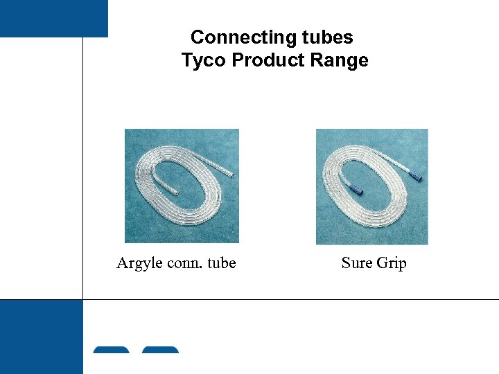 Connecting tubes Tyco Product Range Argyle conn. tube Sure Grip 