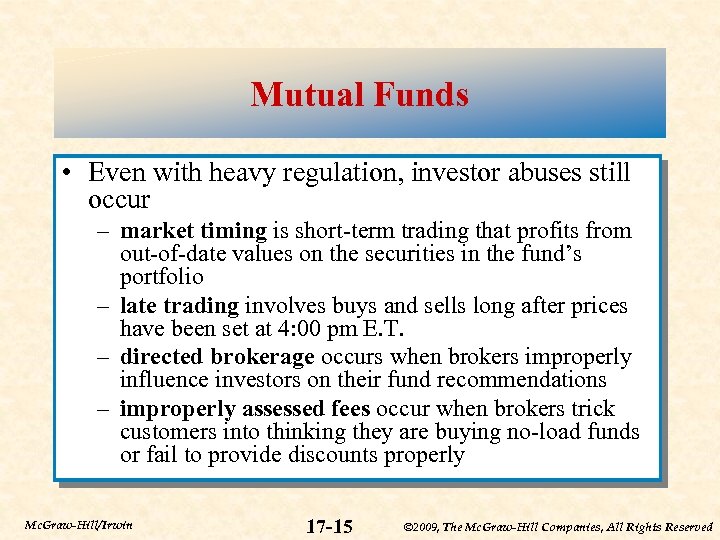 Mutual Funds • Even with heavy regulation, investor abuses still occur – market timing