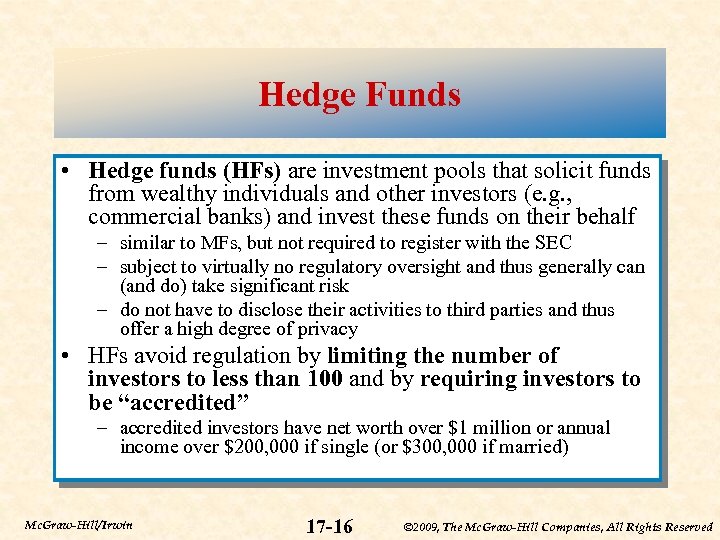 Hedge Funds • Hedge funds (HFs) are investment pools that solicit funds from wealthy