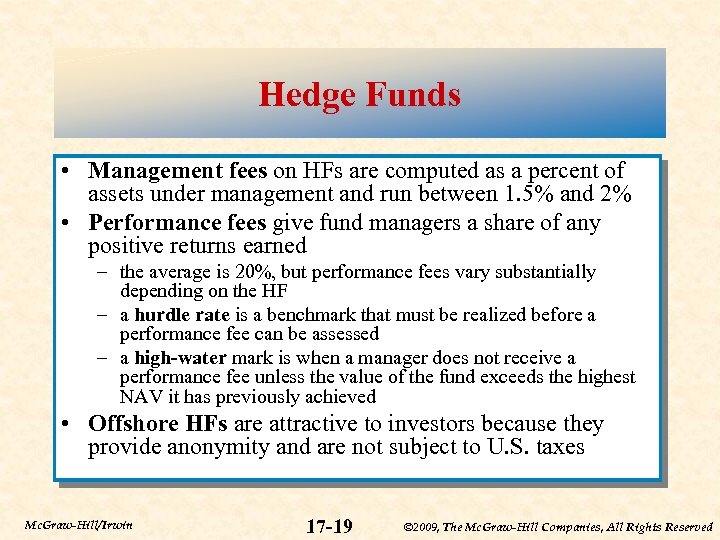 Hedge Funds • Management fees on HFs are computed as a percent of assets