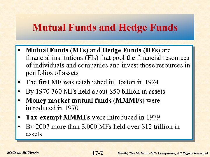 Mutual Funds and Hedge Funds • Mutual Funds (MFs) and Hedge Funds (HFs) are