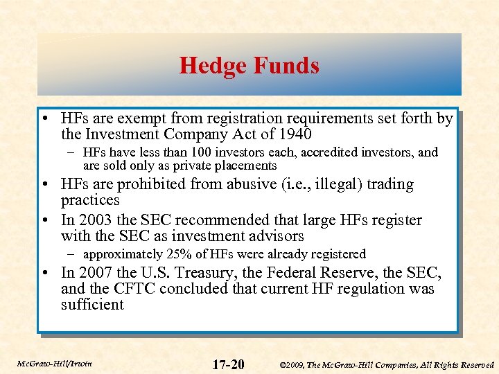 Hedge Funds • HFs are exempt from registration requirements set forth by the Investment
