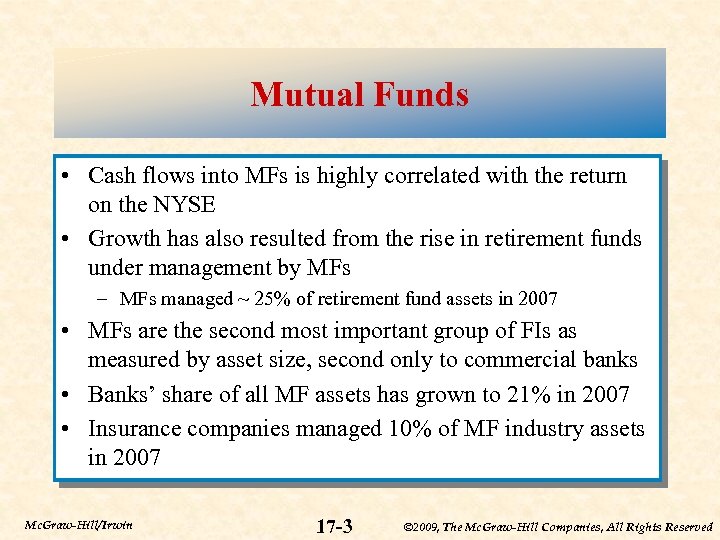 Mutual Funds • Cash flows into MFs is highly correlated with the return on