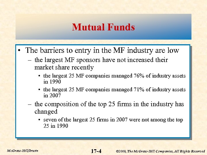Mutual Funds • The barriers to entry in the MF industry are low –