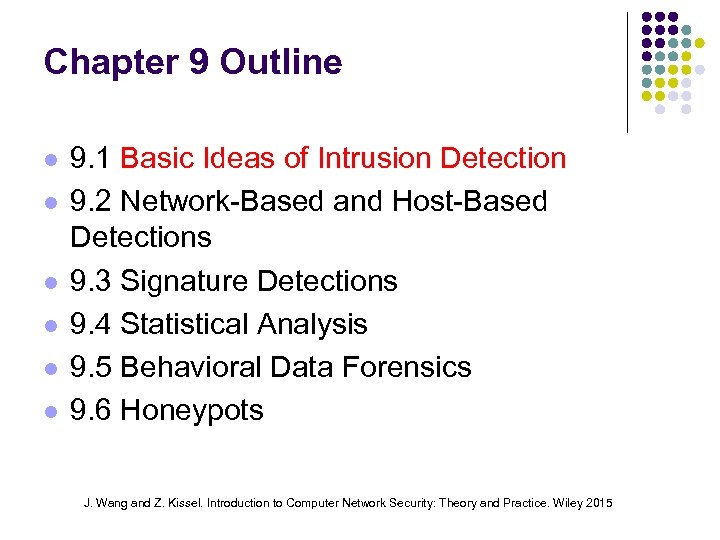 Chapter 9 Outline 9. 1 Basic Ideas of Intrusion Detection 9. 2 Network-Based and