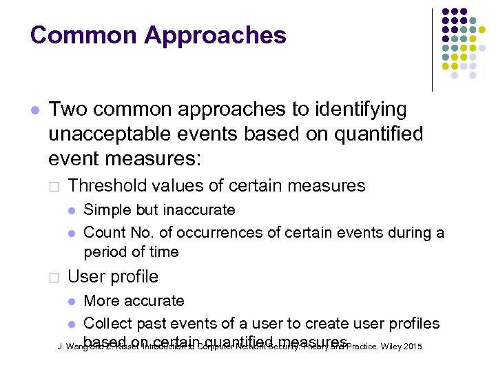 Common Approaches Two common approaches to identifying unacceptable events based on quantified event measures: