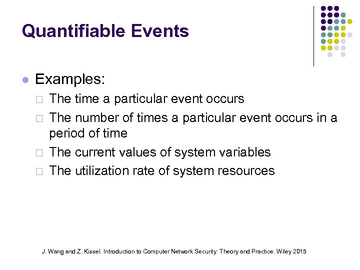 Quantifiable Events Examples: ¨ ¨ The time a particular event occurs The number of