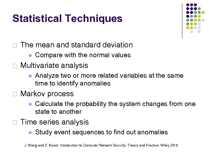 Statistical Techniques ¨ The mean and standard deviation ¨ Multivariate analysis ¨ Analyze two