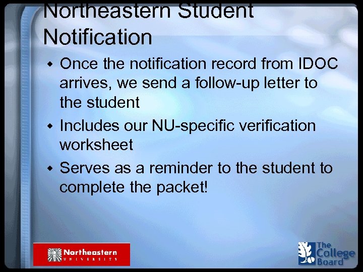 Northeastern Student Notification w Once the notification record from IDOC arrives, we send a