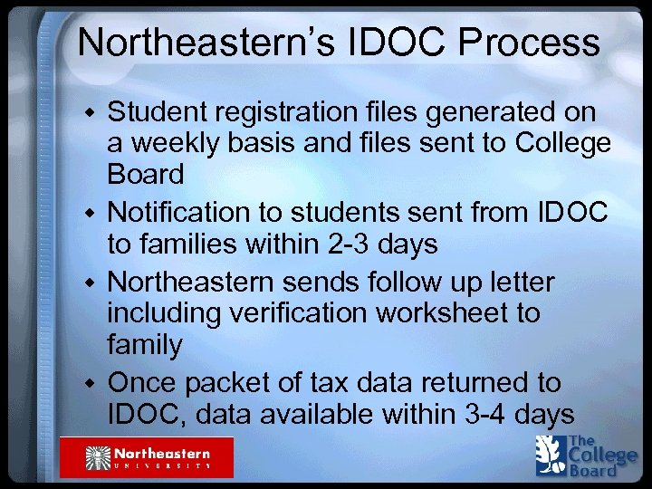 Northeastern’s IDOC Process w Student registration files generated on a weekly basis and files