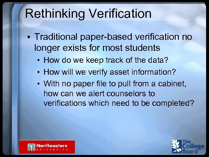 Rethinking Verification w Traditional paper-based verification no longer exists for most students • How