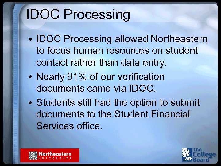 IDOC Processing w IDOC Processing allowed Northeastern to focus human resources on student contact