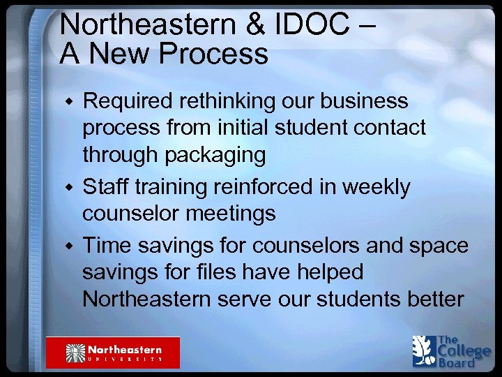 Northeastern & IDOC – A New Process w Required rethinking our business process from