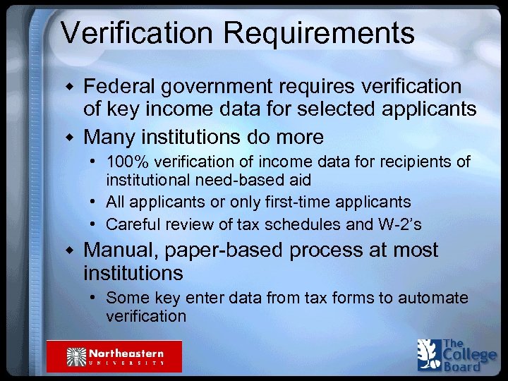 Verification Requirements w Federal government requires verification of key income data for selected applicants