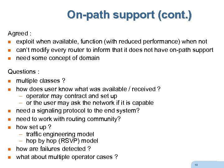 On-path support (cont. ) Agreed : n exploit when available, function (with reduced performance)
