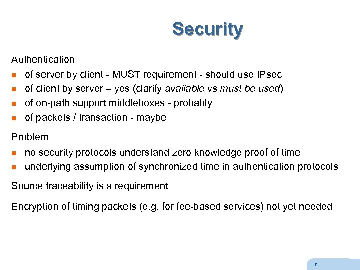 Security Authentication n of server by client - MUST requirement - should use IPsec