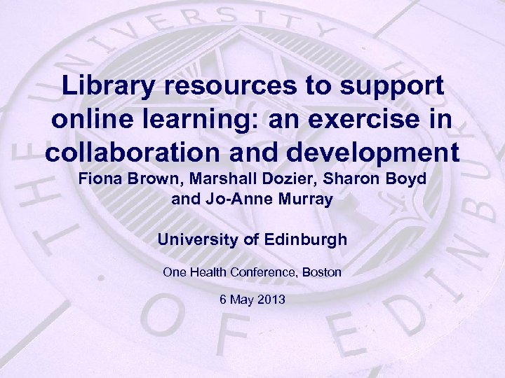 Library resources to support online learning: an exercise in collaboration and development Fiona Brown,