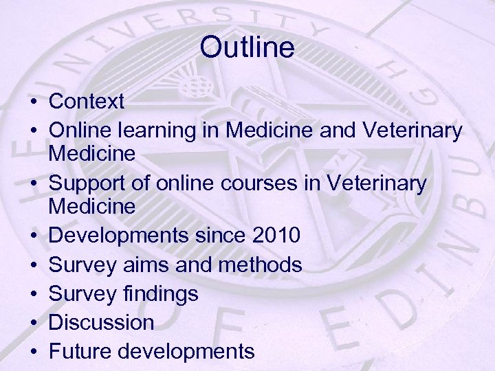 Outline • Context • Online learning in Medicine and Veterinary Medicine • Support of