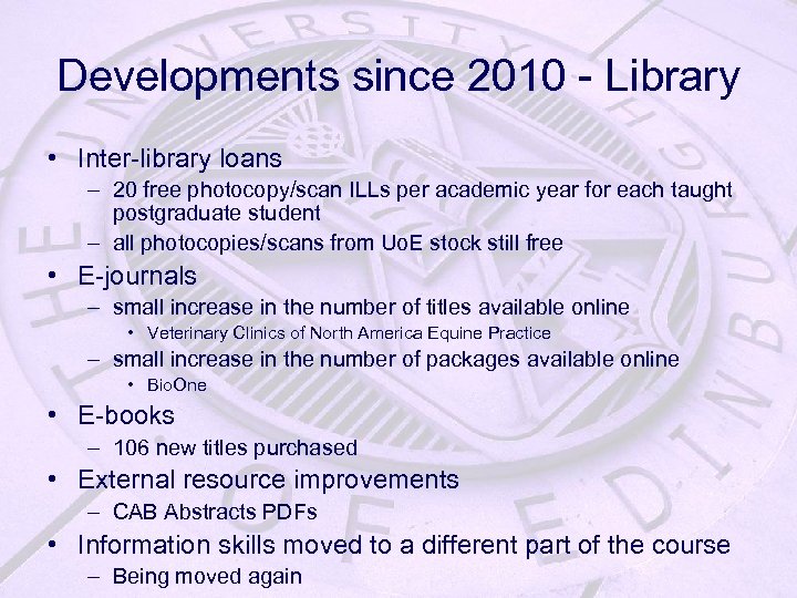 Developments since 2010 - Library • Inter-library loans – 20 free photocopy/scan ILLs per
