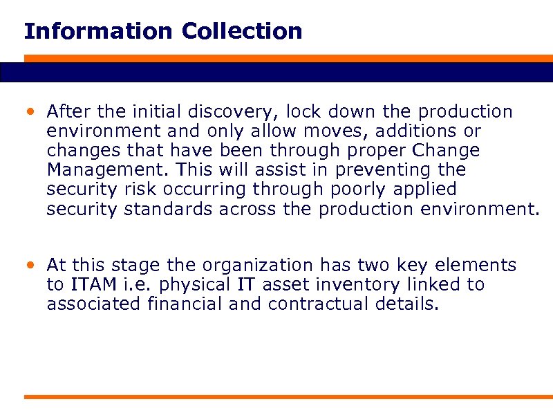 Information Collection • After the initial discovery, lock down the production environment and only