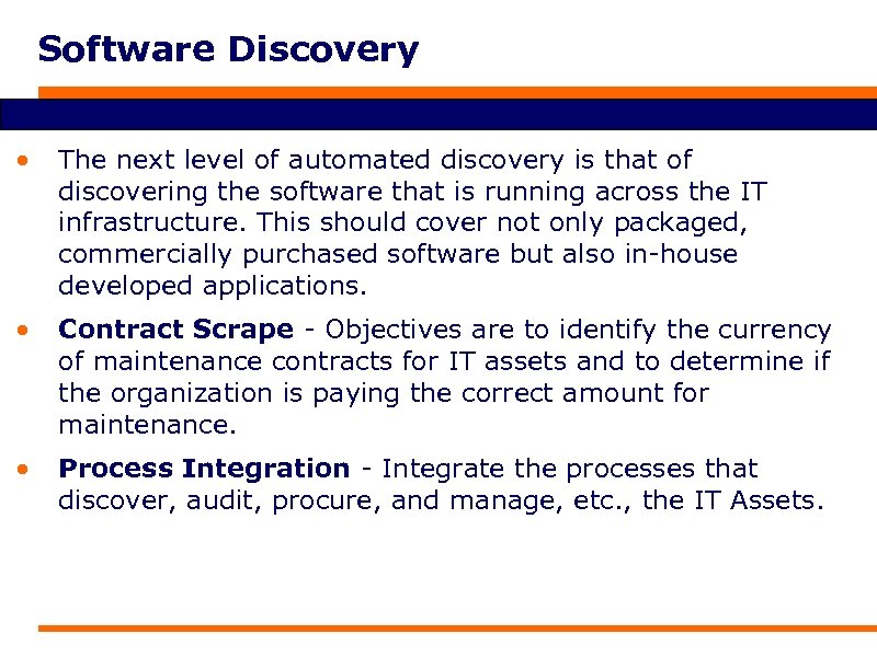Software Discovery • The next level of automated discovery is that of discovering the