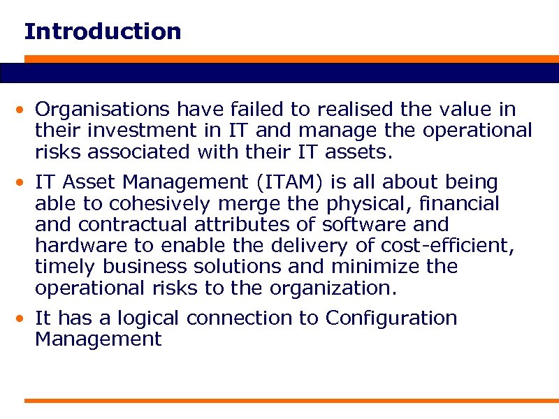 Introduction • Organisations have failed to realised the value in their investment in IT