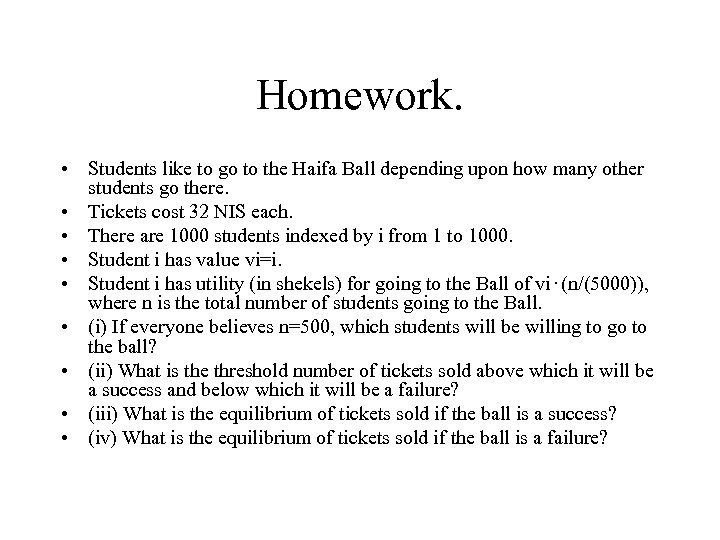 Homework. • Students like to go to the Haifa Ball depending upon how many