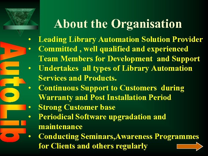 About the Organisation • Leading Library Automation Solution Provider • Committed , well qualified