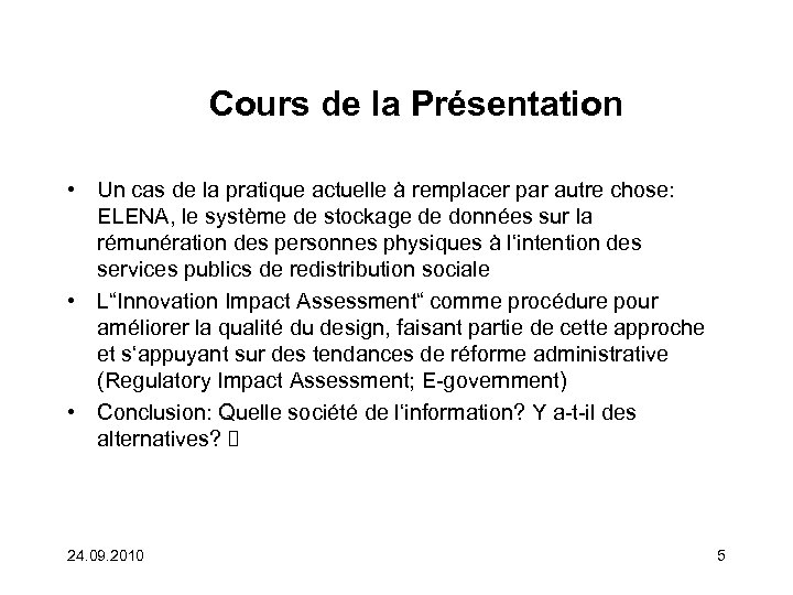 Cours de la Présentation • Un cas de la pratique actuelle à remplacer par